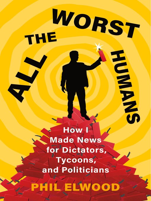 Title details for All the Worst Humans by Phil Elwood - Wait list